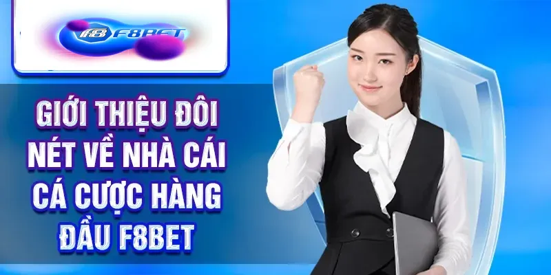 GIới thiệu đôi nét về nhà cái cá cược hàng đầu F8BET